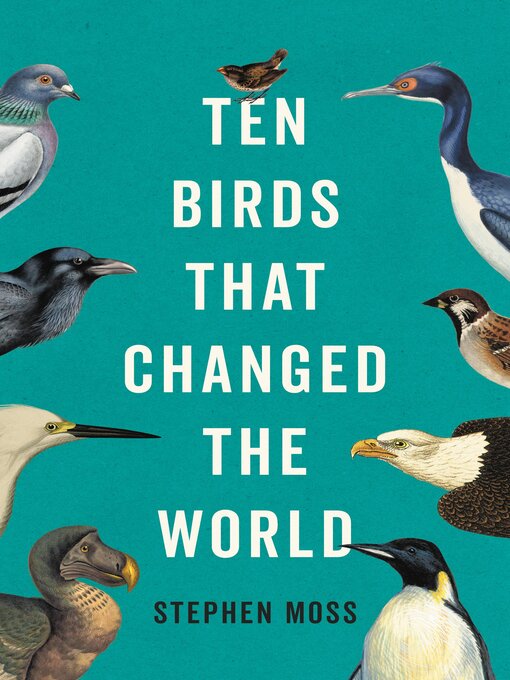 Title details for Ten Birds That Changed the World by Stephen Moss - Available